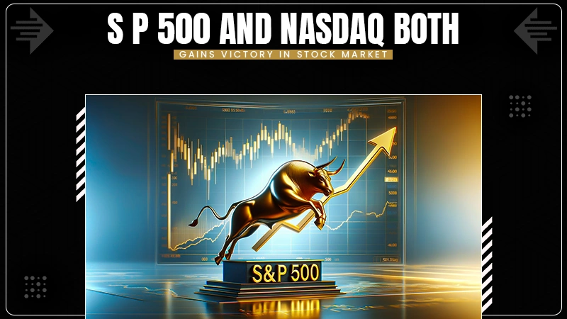 s p 500 and nasdaq both gains victory in stock market